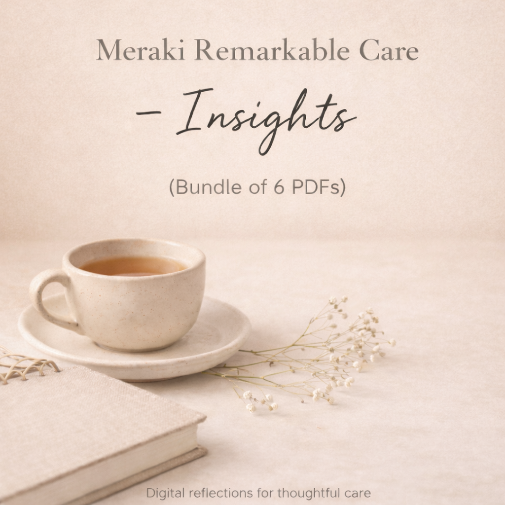 Meraki Remarkable Care β Insights (Bundle of 6 PDFs)
